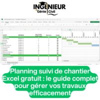 Planning suivi de chantier Excel gratuit : le guide complet pour gérer vos travaux efficacement