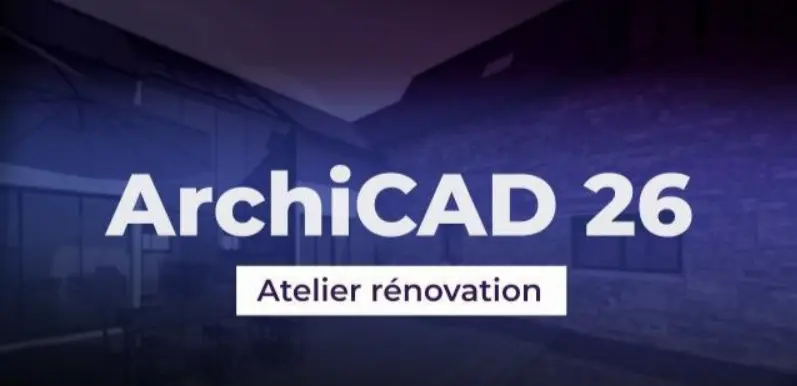 Formation ArchiCAD 26 Atelier renovation